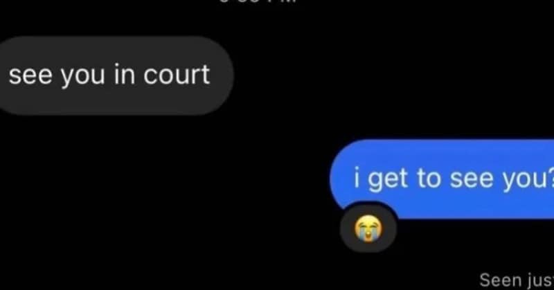 'see you in court' and 'i get to see you' with crying emoji.